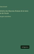 Arlette des Mayons; Roman de la terre et de l'école
