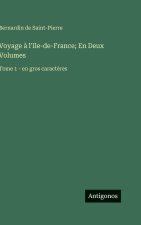 Voyage à l'Ile-de-France; En Deux Volumes
