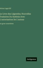 Le Livre des Légendes; Nouvelles Traduites Du Suédois Avec L'autorisation De L'auteur
