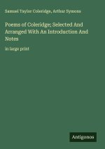 Poems of Coleridge; Selected And Arranged With An Introduction And Notes