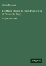 Les Mains Pleines de roses, Pleines d'or et Pleines de Sang