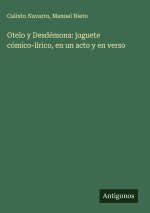 Otelo y Desdémona: juguete cómico-lírico, en un acto y en verso