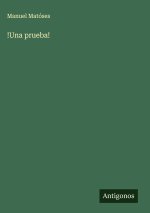 !Una prueba!