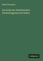 Zur Kritik der Altlateinischen Dichterfragmente bei Gellius
