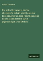 Die unter Xenophons Namen überlieferte Schrift vom Staate der Lacedämonier und die Panathenaische Rede des Isokrates in ihrem gegenseitigen Verhältnis