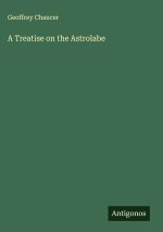 A Treatise on the Astrolabe