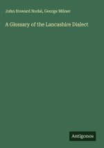 A Glossary of the Lancashire Dialect