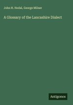 A Glossary of the Lancashire Dialect