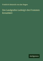 Des Landgrafen Ludwig's des Frommen Kreuzfahrt