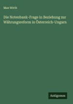 Die Notenbank-Frage in Beziehung zur Währungsreform in Österreich-Ungarn