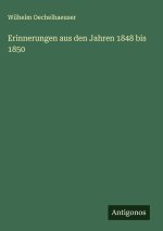 Erinnerungen aus den Jahren 1848 bis 1850