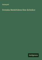 Svenska Medeltidens Rim-Krönikor