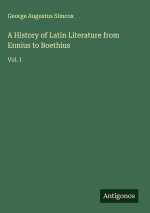 A History of Latin Literature from Ennius to Boethius