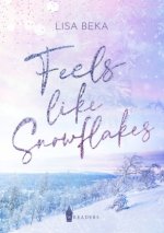 Feels Like Snowflakes