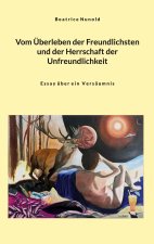 Vom Überleben der Freundlichsten und der Herrschaft der Unfreundlichkeit