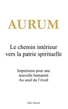 Aurum - Le chemin intérieur vers la patrie spirituelle