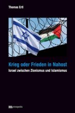 Krieg oder Frieden in Nahost