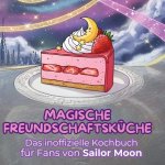 Das inoffizielle Kochbuch für Fans von Sailor Moon