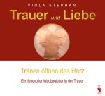 Trauer und Liebe - Tränen öffenen das Herz