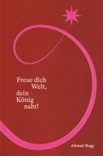 Freue dich Welt, dein König naht