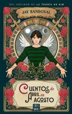 Cuentos de Abril En Agosto (La Teoría de Kim 4) / April Stories in August (Kim's Theory 4)