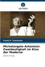Michelangelo Antonioni: Zweideutigkeit im Kino der Moderne