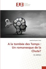 A la tombée des Temps : Un romanesque de la Chute?