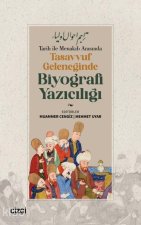 Tarih Ile Menakib Arasinda Tasavvuf Geleneginde Biyografi Yaziciligi
