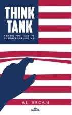Think Tank - ABD Dis Politikasi ve Düsünce Kuruluslari