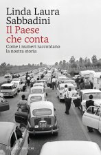 Paese che conta. Come i numeri raccontano la nostra storia