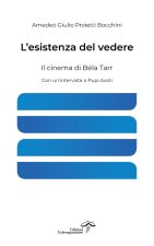 esistenza del vedere. Il cinema di Béla Tarr