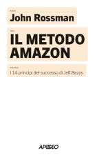 metodo Amazon. I 14 principi del successo di Jeff Bezos