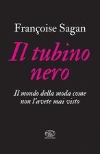 tubino nero. Il mondo della moda come non l'avete mai visto