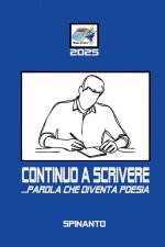 CONTINUO A SCRIVERE  ...parola che diventa poesia