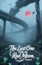The Last One Under the Red Moon, Volume 4