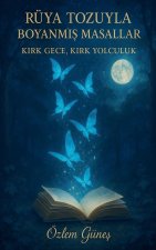 Rüya Tozuyla Boyanm¿¿ Masallar - K¿rk Gece, K¿rk Yolculuk