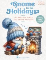 Gnome for the Holidays: 30 Christmas Songs with Melody and Chords Plus Festive Coloring Pages