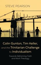 Colin Gunton, Tim Keller, and the Trinitarian Challenge to Individualism