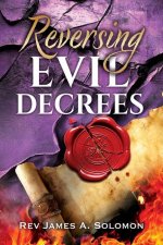 REVERSING Evil DECREES