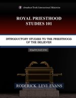 Royal Priesthood Studies 101