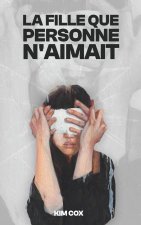 LA FILLE QUE PERSONNE N'AIMAIT