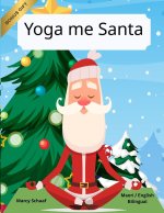 Yoga me Santa (Maori / English Bilingual) Yoga with Santa