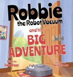 Robbie the Robot Vacuum and His Big Adventure