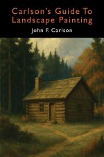 Carlson's Guide to Landscape Painting (Elementary Principles of Landscape Painting)