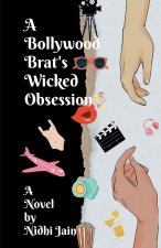 A Bollywood Brat's Wicked Obsession