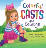 Colorful Casts and Courage