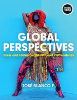 Global Perspectives: Dress and Fashion in the 20th and 21st Centuries