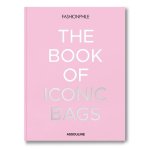 Fashionphile : The Book of Iconics Bags