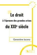 Le droit à l'épreuve de trois grandes crises du XXIe siècle