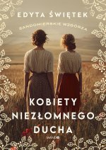 Kobiety niezłomnego ducha. Sandomierskie wzgórza 4